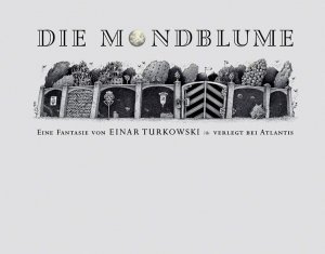 gebrauchtes Buch – Turkowski, Einar und Einar Turkowski – Die Mondblume Einar Turkowski