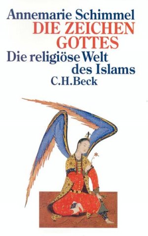 gebrauchtes Buch – Schimmel, Annemarie und Shams Anwari-Alhoseyni – Die Zeichen Gottes: Die religiöse Welt des Islam Die religiöse Welt des Islam