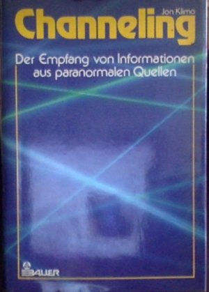 gebrauchtes Buch – KLIMO, JON. – Channeling: Der Empfang von Informationen aus paranormalen Quellen Der Empfang von Informationen aus paranormalen Quellen