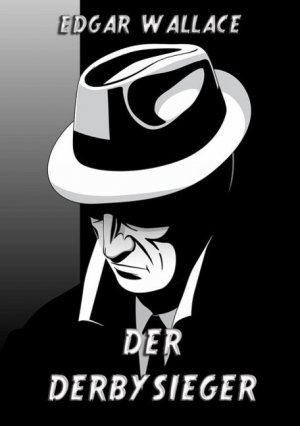 Der Derbysieger / Edgar Wallace / Taschenbuch / Paperback / 160 S. / Deutsch / 2015 / Jazzybee Verlag / EAN 9783849693138