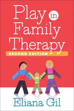 Play in Family Therapy / Eliana Gil / Taschenbuch / Einband - flex.(Paperback) / Englisch / 2016 / Guilford Publications / EAN 9781462526451