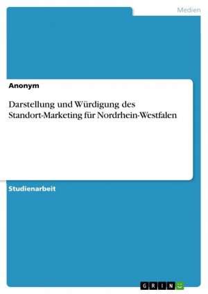 Darstellung und Würdigung des Standort-Marketing für Nordrhein-Westfalen / Anonymous / Taschenbuch / Paperback / 28 S. / Deutsch / 2015 / GRIN Verlag / EAN 9783668034594