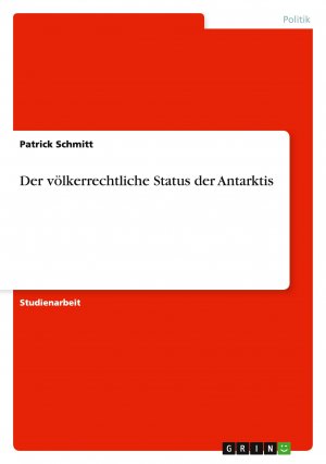 Der völkerrechtliche Status der Antarktis / Patrick Schmitt / Taschenbuch / Paperback / 24 S. / Deutsch / 2015 / GRIN Verlag / EAN 9783656953388