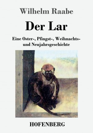 Der Lar / Eine Oster-, Pfingst-, Weihnachts- und Neujahrsgeschichte / Wilhelm Raabe / Taschenbuch / Paperback / 152 S. / Deutsch / 2015 / Henricus - Edition Deutsche Klassik GmbH, Berlin