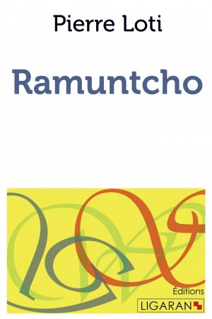 Ramuntcho / Pierre Loti (u. a.) / Taschenbuch / Paperback / 156 S. / Französisch / 2015 / Ligaran / EAN 9782335018110