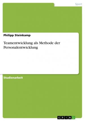 Teamentwicklung als Methode der Personalentwicklung / Philipp Steinkamp / Taschenbuch / Paperback / 32 S. / Deutsch / 2015 / GRIN Verlag / EAN 9783656866046