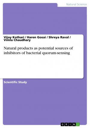 Natural products as potential sources of inhibitors of bacterial quorum-sensing / Vijay Kothari (u. a.) / Taschenbuch / Paperback / 36 S. / Englisch / 2015 / GRIN Verlag / EAN 9783656871217