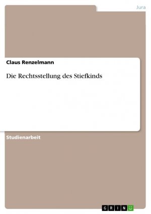 Die Rechtsstellung des Stiefkinds / Claus Renzelmann / Taschenbuch / Paperback / 44 S. / Deutsch / 2014 / GRIN Verlag / EAN 9783656764052