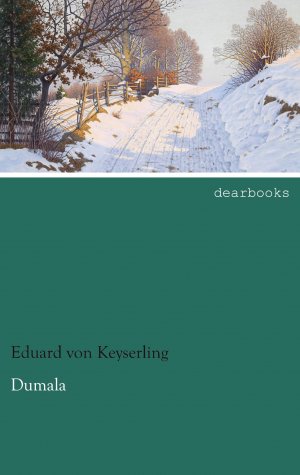 neues Buch – Keyserling, Eduard Von – Dumala / Eduard Von Keyserling / Taschenbuch / Paperback / 144 S. / Deutsch / 2014 / dearbooks / EAN 9783954556779