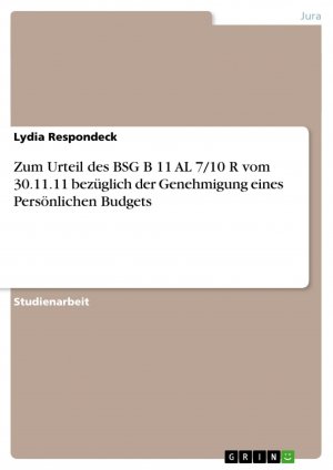 neues Buch – Lydia Respondeck – Zum Urteil des BSG B 11 AL 7 10 R vom 30.11.11 bezüglich der Genehmigung eines Persönlichen Budgets / Lydia Respondeck / Taschenbuch / Paperback / 36 S. / Deutsch / 2014 / GRIN Verlag