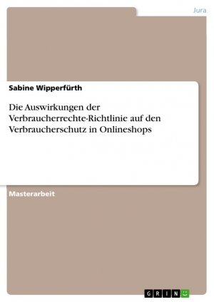 neues Buch – Sabine Wipperfürth – Die Auswirkungen der Verbraucherrechte-Richtlinie auf den Verbraucherschutz in Onlineshops / Sabine Wipperfürth / Taschenbuch / Paperback / 100 S. / Deutsch / 2014 / GRIN Verlag / EAN 9783656583677