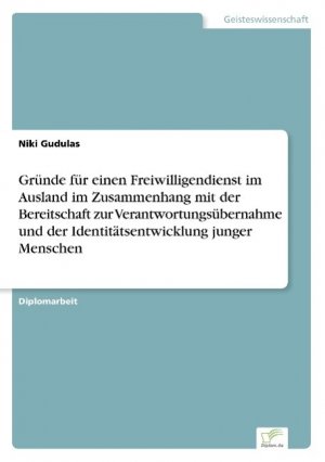 Gründe für einen Freiwilligendienst im Ausland im Zusammenhang mit der Bereitschaft zur Verantwortungsübernahme und der Identitätsentwicklung junger Menschen / Niki Gudulas / Taschenbuch / Paperback