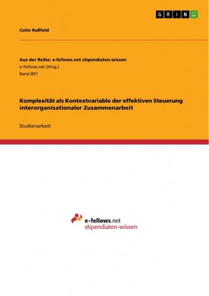 Komplexität als Kontextvariable der effektiven Steuerung interorganisationaler Zusammenarbeit / Colin Raßfeld / Taschenbuch / Paperback / 64 S. / Deutsch / 2014 / GRIN Verlag / EAN 9783656598138