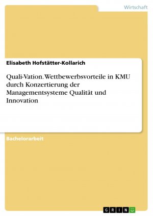 Quali-Vation. Wettbewerbsvorteile in KMU durch Konzertierung der Managementsysteme Qualität und Innovation / Elisabeth Hofstätter-Kollarich / Taschenbuch / Paperback / 80 S. / Deutsch / 2013