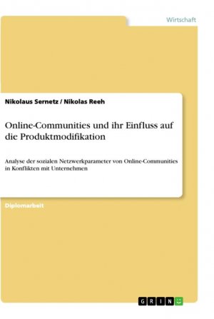 neues Buch – Nikolas Reeh – Online-Communities und ihr Einfluss auf die Produktmodifikation / Analyse der sozialen Netzwerkparameter von Online-Communities in Konflikten mit Unternehmen / Nikolas Reeh (u. a.) / Taschenbuch