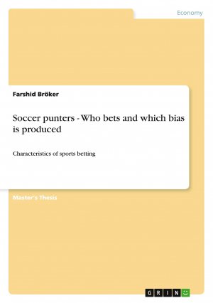 neues Buch – Farshid Bröker – Soccer punters - Who bets and which bias is produced / Characteristics of sports betting / Farshid Bröker / Taschenbuch / 72 S. / Englisch / 2012 / GRIN Verlag / EAN 9783656184034