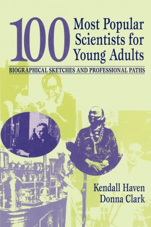 100 Most Popular Scientists for Young Adults / Biographical Sketches and Professional Paths / Kendall Haven (u. a.) / Buch / HC gerader Rücken kaschiert / Gebunden / Englisch / 2000