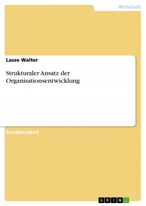 neues Buch – Lasse Walter – Strukturaler Ansatz der Organisationsentwicklung / Lasse Walter / Taschenbuch / Paperback / 24 S. / Deutsch / 2012 / GRIN Verlag / EAN 9783656147855