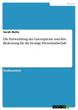 Die Entwicklung der Lizenzpresse und ihre Bedeutung für die heutige Presselandschaft / Sarah Nolte / Taschenbuch / Paperback / 24 S. / Deutsch / 2012 / GRIN Verlag / EAN 9783656104230