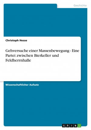 Gehversuche einer Massenbewegung - Eine Partei zwischen Bierkeller und Feldherrnhalle / Christoph Hesse / Taschenbuch / Paperback / 24 S. / Deutsch / 2011 / GRIN Verlag / EAN 9783656070207