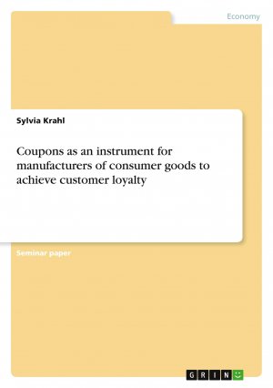 Coupons as an instrument for manufacturers of consumer goods to achieve customer loyalty / Sylvia Krahl / Taschenbuch / Paperback / 40 S. / Englisch / 2012 / GRIN Verlag / EAN 9783656109242