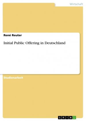 Initial Public Offering in Deutschland / René Reuter / Taschenbuch / Paperback / 28 S. / Deutsch / 2011 / GRIN Verlag / EAN 9783656046592