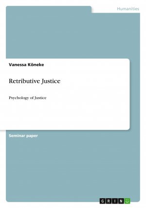 Retributive Justice / Psychology of Justice / Vanessa Köneke / Taschenbuch / Paperback / 36 S. / Englisch / 2011 / GRIN Verlag / EAN 9783640938421