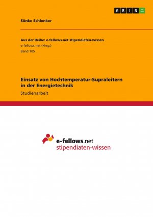 Einsatz von Hochtemperatur-Supraleitern in der Energietechnik / Sönke Schlenker / Taschenbuch / Aus der Reihe: e-fellows.net stipendiaten-wissen, Bd. 105 / Paperback / 56 S. / Deutsch / 2011