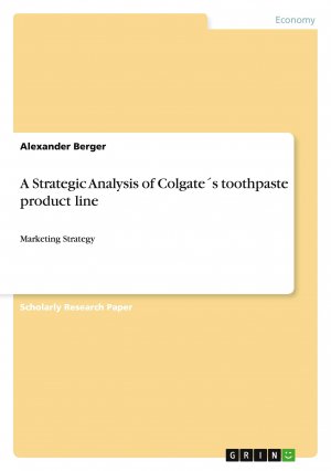 A Strategic Analysis of Colgate´s toothpaste product line / Marketing Strategy / Alexander Berger / Taschenbuch / Paperback / 36 S. / Englisch / 2011 / GRIN Verlag / EAN 9783640939497