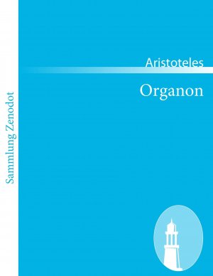 neues Buch – Aristoteles – Organon / (Organon) / Aristoteles / Taschenbuch / Paperback / 464 S. / Deutsch / 2011 / Contumax / EAN 9783843064163