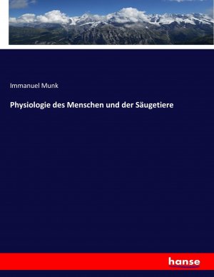 neues Buch – Immanuel Munk – Physiologie des Menschen und der Säugetiere / Immanuel Munk / Taschenbuch / Paperback / 604 S. / Deutsch / 2017 / hansebooks / EAN 9783743480698