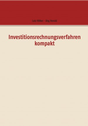 Investitionsrechnungsverfahren kompakt / Lutz Völker (u. a.) / Taschenbuch / Paperback / 104 S. / Deutsch / 2017 / Books on Demand GmbH / EAN 9783744837491