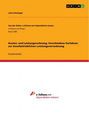 Kosten- und Leistungsrechnung. Verschiedene Verfahren zur Innerbetrieblichen Leistungsverrechnung / Julia Schwieger / Taschenbuch / Paperback / 28 S. / Deutsch / 2017 / GRIN Verlag / EAN 9783668472297