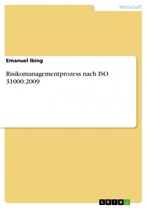 neues Buch – Emanuel Ibing – Risikomanagementprozess nach ISO 31000:2009 / Emanuel Ibing / Taschenbuch / Paperback / 24 S. / Deutsch / 2017 / GRIN Verlag / EAN 9783668486966