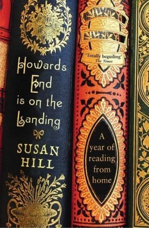 neues Buch – Susan Hill – Howards End Is on the Landing / A Year of Reading from Home / Susan Hill / Taschenbuch / 240 S. / Englisch / 2010 / Ips - Profile Books / EAN 9781846682667