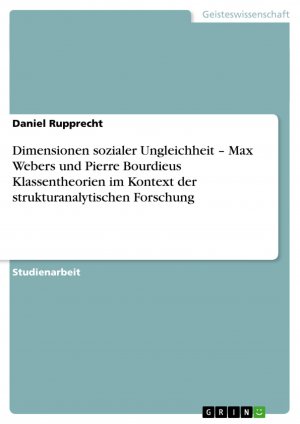 neues Buch – Daniel Rupprecht – Dimensionen sozialer Ungleichheit ¿ Max Webers und Pierre Bourdieus Klassentheorien im Kontext der strukturanalytischen Forschung / Daniel Rupprecht / Taschenbuch / Paperback / 40 S. / Deutsch / 2010