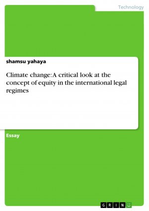 Climate change: A critical look at the concept of equity in the international legal regimes / Shamsu Yahaya / Taschenbuch / Paperback / 28 S. / Englisch / 2010 / GRIN Verlag / EAN 9783640520633