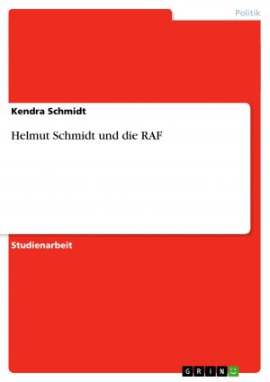 Helmut Schmidt und die RAF / Kendra Schmidt / Taschenbuch / Paperback / 24 S. / Deutsch / 2009 / GRIN Verlag / EAN 9783640446070