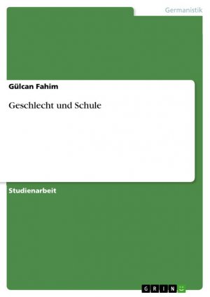 Geschlecht und Schule / Gülcan Fahim / Taschenbuch / Paperback / 24 S. / Deutsch / 2009 / GRIN Verlag / EAN 9783640424122