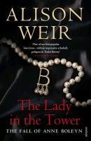 The Lady In The Tower / The Fall of Anne Boleyn (Queen of England Series) / Alison Weir / Taschenbuch / Kartoniert Broschiert / Englisch / 2010 / Vintage Publishing / EAN 9780712640176