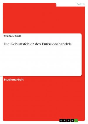 Die Geburtsfehler des Emissionshandels / Stefan Reiß / Taschenbuch / Paperback / 28 S. / Deutsch / 2009 / GRIN Verlag / EAN 9783640483884