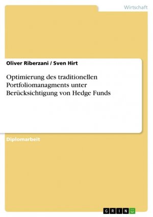 Optimierung des traditionellen Portfoliomanagments unter Berücksichtigung von Hedge Funds / Sven Hirt (u. a.) / Taschenbuch / Paperback / 60 S. / Deutsch / 2009 / GRIN Verlag / EAN 9783640477791