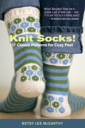 neues Buch – Betsy McCarthy – Knit Socks! / 17 Classic Patterns for Cozy Feet / Betsy McCarthy / Taschenbuch / Kartoniert Broschiert / Englisch / 2010 / Storey Publishing / EAN 9781603425490