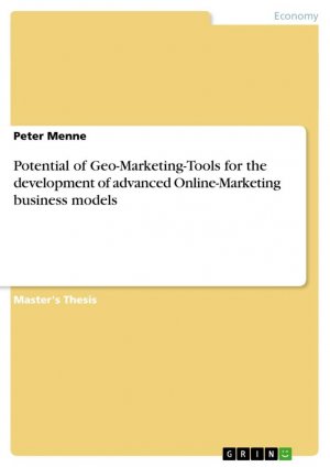 Potential of Geo-Marketing-Tools for the development of advanced Online-Marketing business models / Peter Menne / Taschenbuch / Paperback / 132 S. / Englisch / 2009 / GRIN Verlag / EAN 9783640307258