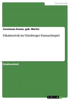 neues Buch – Kunze, Geb – Fäkalmotivik im Nürnberger Fastnachtspiel / Geb. Martin Kunze / Taschenbuch / Paperback / 24 S. / Deutsch / 2009 / GRIN Verlag / EAN 9783640328109