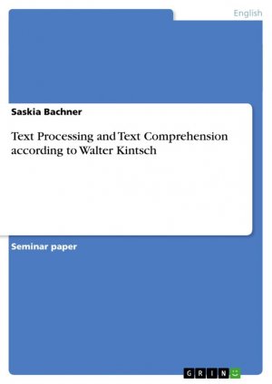 Text Processing and Text Comprehension according to Walter Kintsch / Saskia Bachner / Taschenbuch / Paperback / 32 S. / Englisch / 2008 / GRIN Verlag / EAN 9783640154524