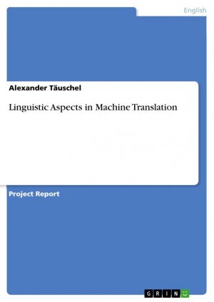 Linguistic Aspects in Machine Translation / Alexander Täuschel / Taschenbuch / Paperback / 28 S. / Englisch / 2008 / GRIN Verlag / EAN 9783640196142