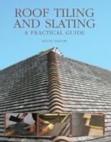 neues Buch – Kevin Taylor – Roof Tiling and Slating / A Practical Guide / Kevin Taylor / Buch / Gebunden / Englisch / 2008 / The Crowood Press Ltd / EAN 9781847970237