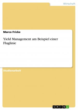 Yield Management am Beispiel einer Fluglinie / Marco Fricke / Taschenbuch / Paperback / 32 S. / Deutsch / 2008 / GRIN Verlag / EAN 9783638887410