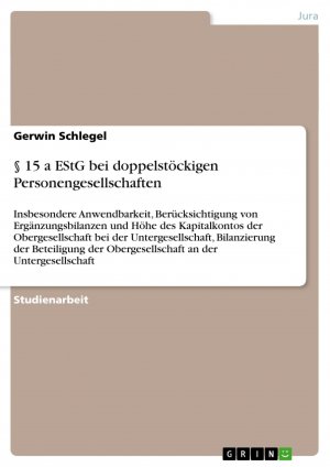 15 a EStG bei doppelstöckigen Personengesellschaften / Gerwin Schlegel / Taschenbuch / Paperback / 32 S. / Deutsch / 2007 / GRIN Verlag / EAN 9783638770224